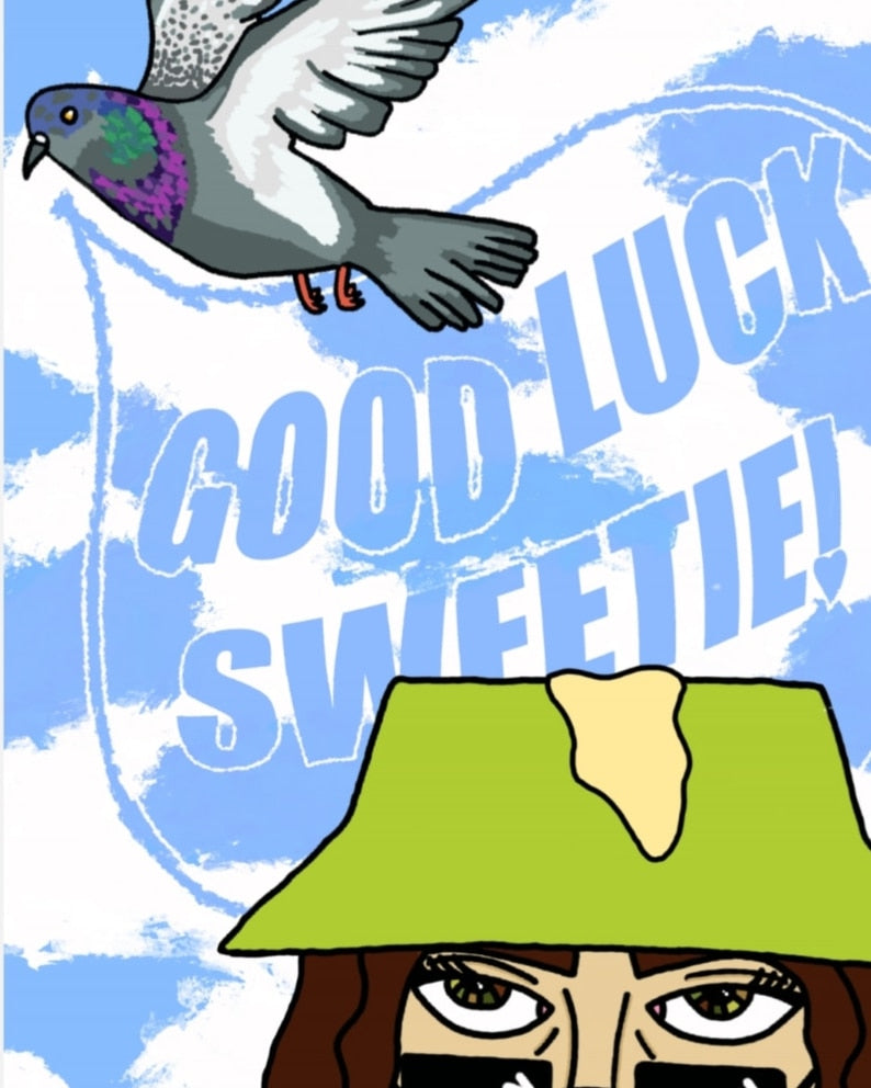 GOOD LUCK SWEETIE PRINT