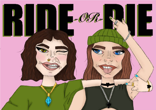 RIDE OR DIE PRINT